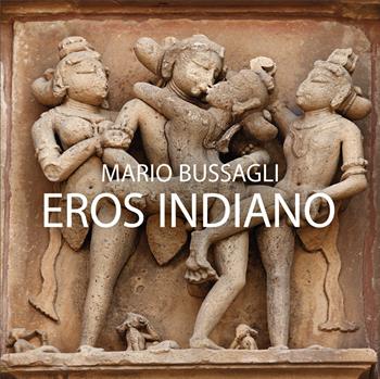 Eros indiano - Mario Bussagli - Libro Editoriale Jouvence 2025 | Libraccio.it