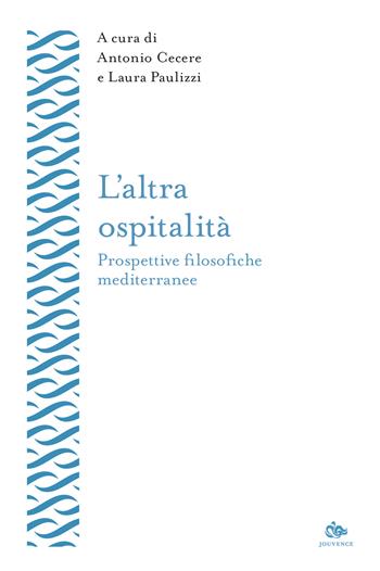 L'altra ospitalità. Prospettive filosofiche mediterranee  - Libro Editoriale Jouvence 2026, Antiquitas. Saggi | Libraccio.it