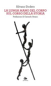 La Lunga Mano Del Corpo Sul Corso Della Storia