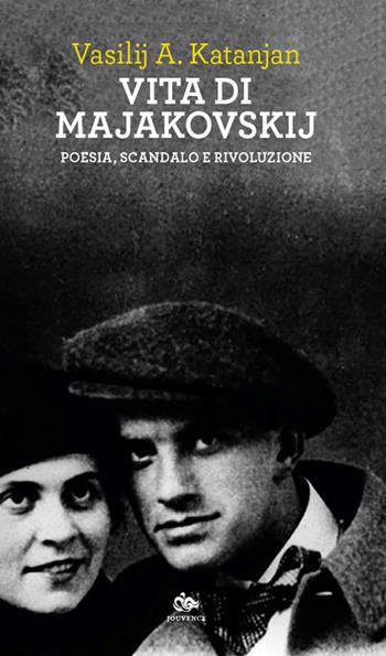 Vita di Majakovskij. Poesia, scandalo e rivoluzione - Vasilij Katanjan A. - Libro Editoriale Jouvence 2026, Fuori orario | Libraccio.it
