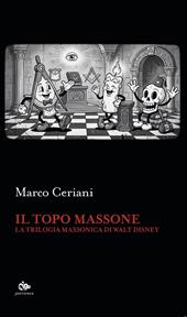 Il topo massone. La trilogia massonica di Walt Disney