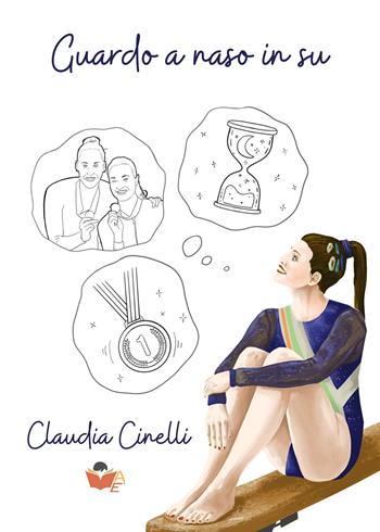 Guardo a naso in su - Claudia Cinelli - Libro Atile 2023 | Libraccio.it