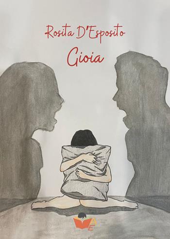 Gioia - Rosita D'Esposito - Libro Atile 2024 | Libraccio.it