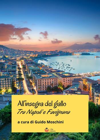 All’insegna del giallo. Tra Napoli e Favignana  - Libro Atile 2024 | Libraccio.it