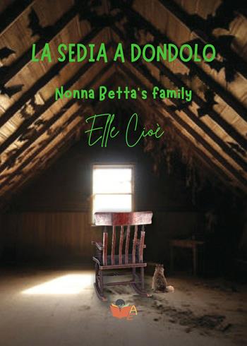 La sedia a dondolo - Elle Cioè - Libro Atile 2024 | Libraccio.it