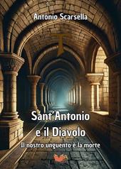 Sant'Antonio e il Diavolo. Il nostro unguento è la morte