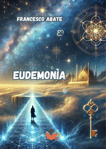 Eudemonìa. Il fantasma del Teatro Massimo - Francesco Abate - Libro Atile 2025 | Libraccio.it