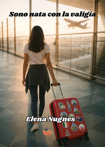 Sono nata con la valigia - Elena Nugnes - Libro Atile 2025 | Libraccio.it