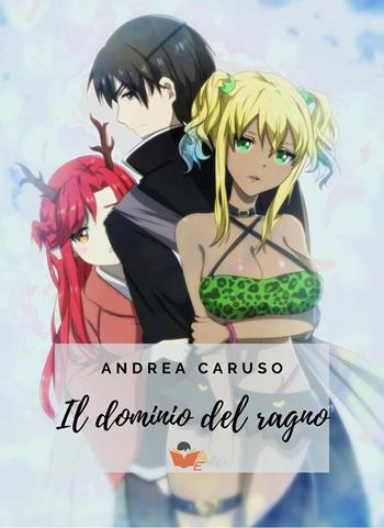 Il dominio del ragno - Andrea Caruso - Libro Atile 2025 | Libraccio.it