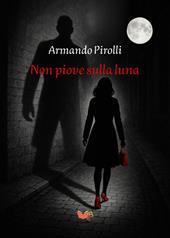 Non piove sulla luna