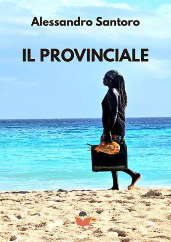 Il provinciale - Alessandro Santoro - Libro Atile 2026 | Libraccio.it