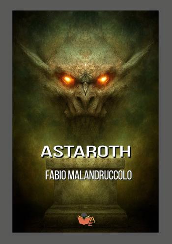 Astaroth - Fabio Malandruccolo - Libro Atile 2025 | Libraccio.it