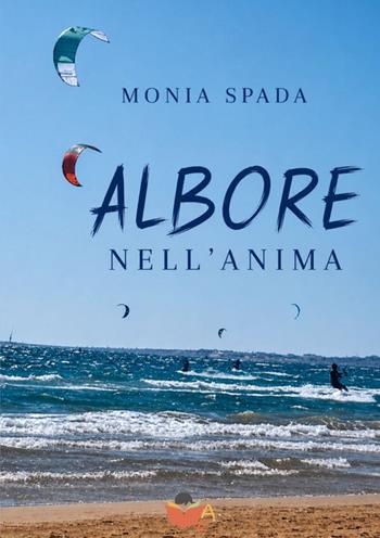 Albore nell'anima - Monia Spada - Libro Atile 2026 | Libraccio.it