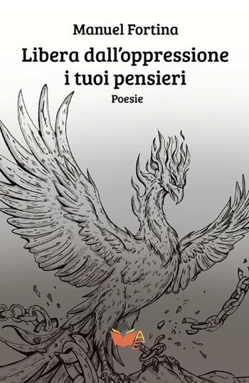 Libera dall'oppressione i tuoi pensieri - Manuel Fortina - Libro Atile 2026 | Libraccio.it