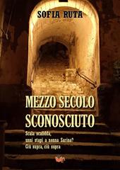 Mezzo secolo sconosciuto