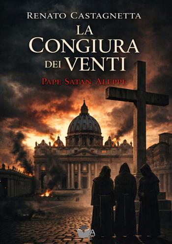 La congiura dei venti. Pape Satan Aleppe - Renato Castagnetta - Libro Atile 2026 | Libraccio.it