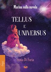 Marina sulla nuvola. Tellus e universus