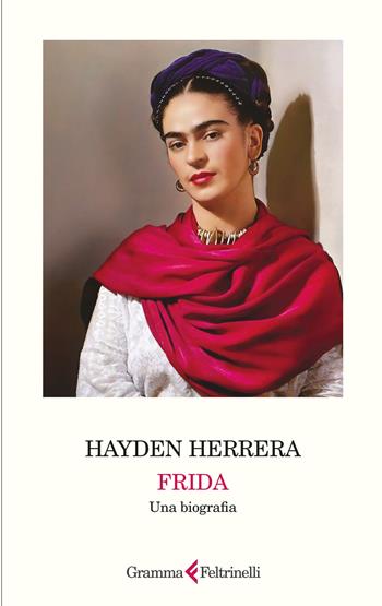 Frida. Una biografia - Hayden Herrera - Libro Gramma Feltrinelli 2024 | Libraccio.it