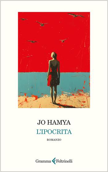 L'ipocrita - Jo Hamya - Libro Gramma Feltrinelli 2025 | Libraccio.it