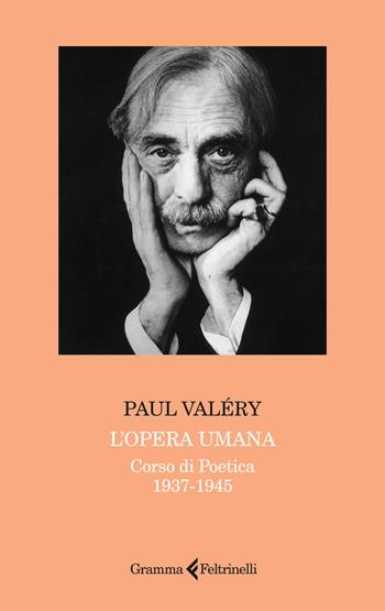L'opera umana. Corso di poetica 1937-1945 - Paul Valéry - Libro Gramma Feltrinelli 2025, Grammatici | Libraccio.it