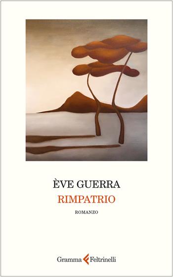 Rimpatrio - Ève Guerra - Libro Gramma Feltrinelli 2026 | Libraccio.it