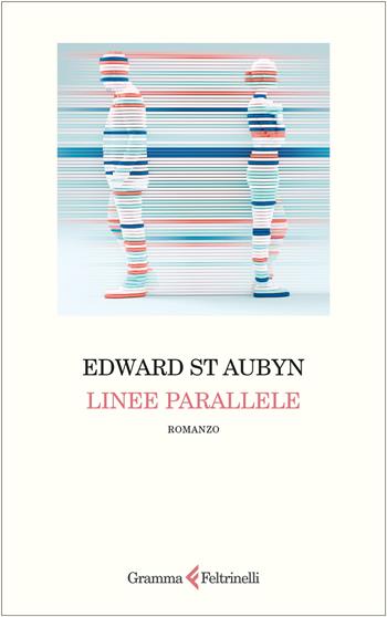 Linee parallele - Edward St Aubyn - Libro Gramma Feltrinelli 2026 | Libraccio.it