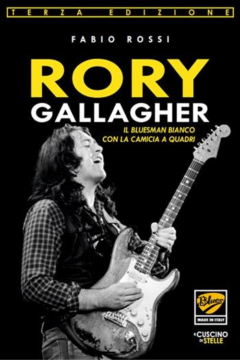 Rory Gallagher. Il bluesman bianco con la camicia a quadri - Fabio Rossi - Libro Il Cuscino di Stelle 2024 | Libraccio.it