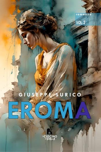 Eroma. Vol. 2 - Giuseppe Surico - Libro Il Cuscino di Stelle 2024 | Libraccio.it