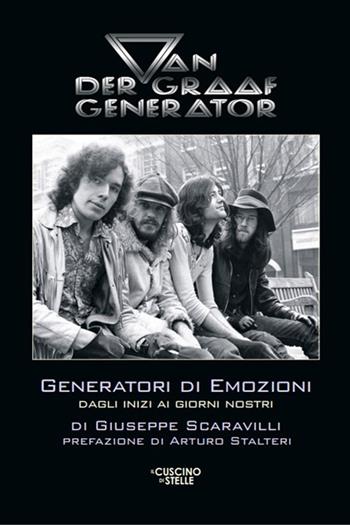 Van Der Graaf Generator. Generatori di emozioni - Giuseppe Scaravilli - Libro Il Cuscino di Stelle 2024 | Libraccio.it