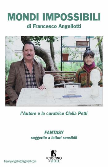 Mondi impossibili - Francesco Angellotti - Libro Il Cuscino di Stelle 2025 | Libraccio.it
