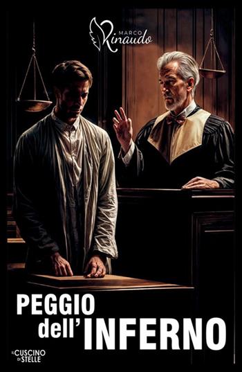 Peggio dell'inferno - Marco Rinaudo - Libro Il Cuscino di Stelle 2025 | Libraccio.it