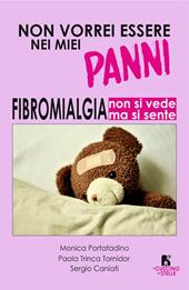 Non vorrei essere nei miei panni. Fibromialgia: non si vede ma si sente
