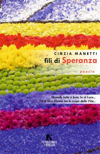 Fili di speranza. Studio di immagini - Cinzia Manetti - Libro Il Cuscino di Stelle 2025 | Libraccio.it
