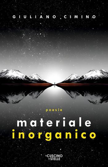 Materiale inorganico. Studio di immagini - Giuliano Cimino - Libro Il Cuscino di Stelle 2025 | Libraccio.it