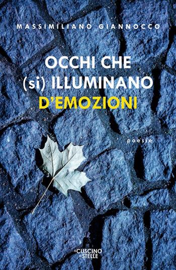 Occhi che (si) illuminano d'emozioni - Massimiliano Giannocco - Libro Il Cuscino di Stelle 2026 | Libraccio.it
