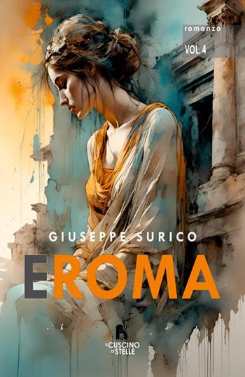 Eroma. Vol. 4 - Giuseppe Surico - Libro Il Cuscino di Stelle 2026 | Libraccio.it