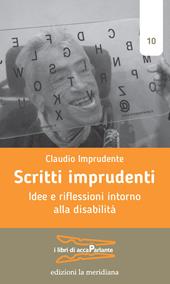 Scritti imprudenti. Idee e riflessioni intorno alla disabilità