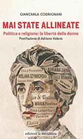 Mai state allineate. Politica e religione: la libertà delle donne