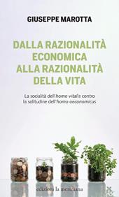 Dalla razionalità economica alla razionalità della vita. La socialità dell’homo vitalis contro la solitudine dell’homo oeconomicus