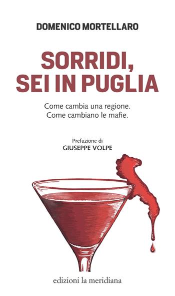 Sorridi, sei in Puglia. Come cambia una regione. Come cambiano le mafie - Domenico Mortellaro - Libro Edizioni La Meridiana 2026, Paceinsieme... alle radici dell'erba | Libraccio.it