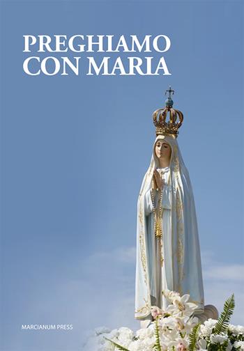 Preghiamo con Maria  - Libro Marcianum Press 2024, Sussidi per la preghiera | Libraccio.it