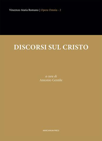 Discorsi sul Cristo - Vincenzo Maria Romano - Libro Marcianum Press 2025 | Libraccio.it