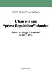 L'Iran e la sua prima «prima Repubblica» islamica. Genesi e sviluppi istituzionali (1979-1989)