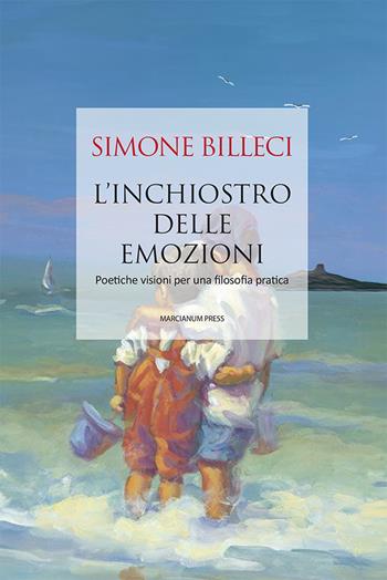 L'inchiostro delle emozioni. Poetiche visioni per una filosofia pratica - Simone Billeci - Libro Marcianum Press 2025, Poesie | Libraccio.it