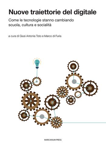 Nuove traiettorie del digitale. Come le tecnologie stanno cambiando scuola, cultura e socialità  - Libro Marcianum Press 2025, Il Crogiolo | Libraccio.it