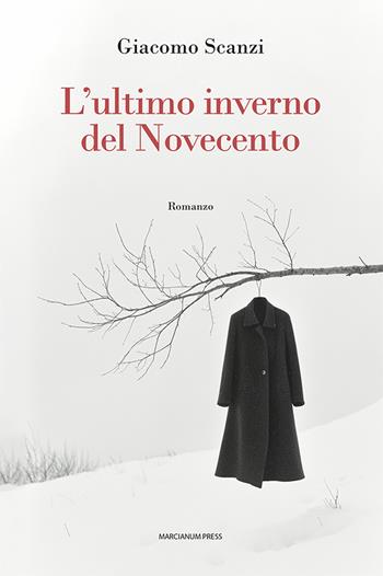 L'ultimo inverno del novecento - Giacomo Scanzi - Libro Marcianum Press 2025, Romanzi | Libraccio.it