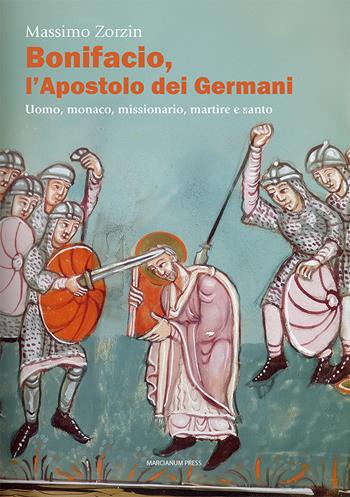Bonifacio l'apostolo dei Germani. Uomo, monaco, missionario, martire e santo - Massimo Zorzin - Libro Marcianum Press 2025, Studi storici | Libraccio.it