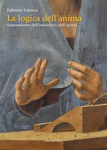 La logica dell'anima. Superamento dell’imbarazzo dell’aporia - Fabrizio Valenza - Libro Marcianum Press 2025, Studi filosofici | Libraccio.it