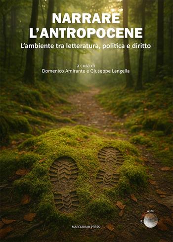 Narrare l'antropocene. L’ambiente tra letteratura, politica e diritto - G. Lange - Libro Marcianum Press 2025, Empowerment | Libraccio.it
