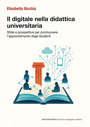 Il digitale nella didattica universitaria. Sfide e prospettive per promuovere l’apprendimento degli studenti - Elisabetta Nicchia - Libro Marcianum Press 2026, Il Crogiolo | Libraccio.it
